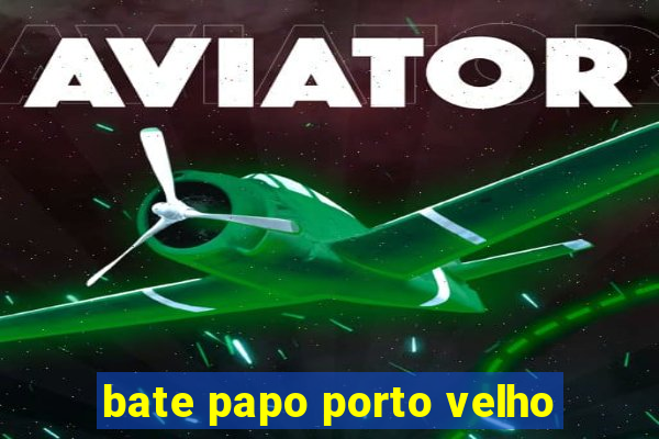 bate papo porto velho